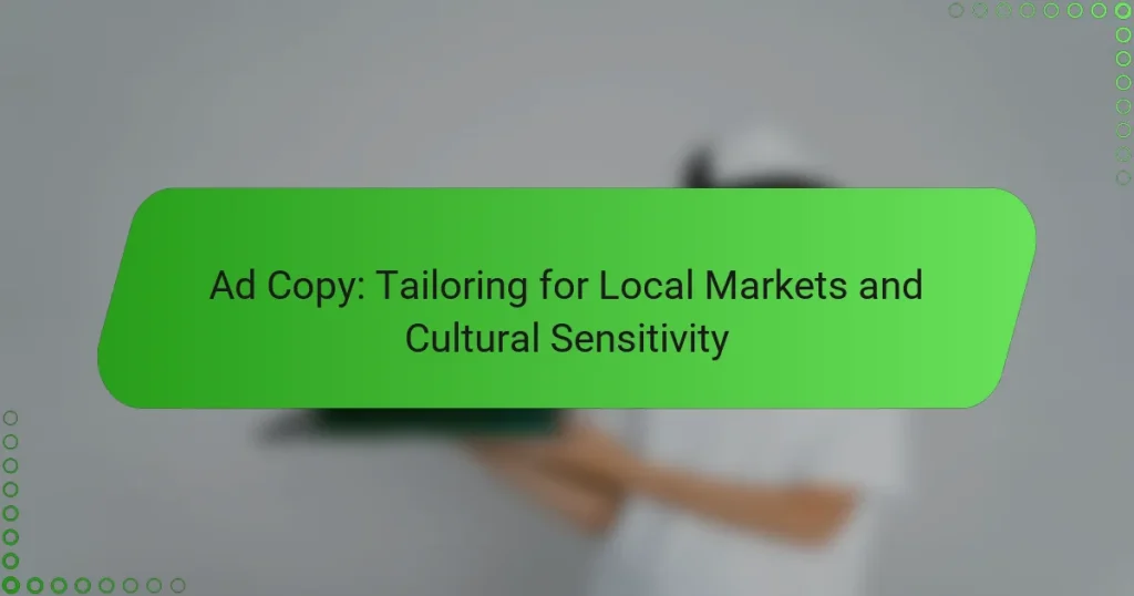 Ad Copy: Tailoring for Local Markets and Cultural Sensitivity