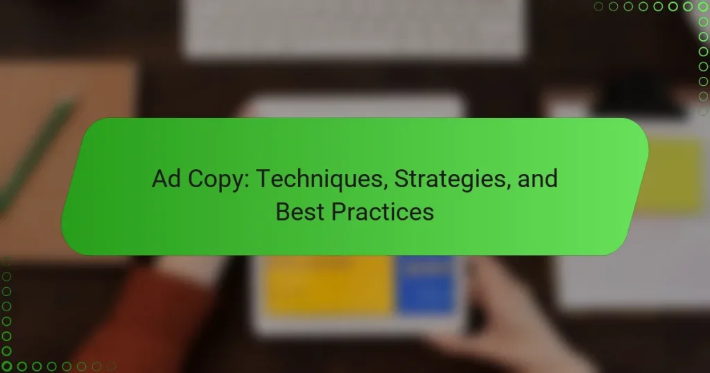 Ad Copy: Techniques, Strategies, and Best Practices