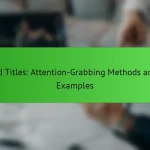 Ad Titles: Attention-Grabbing Methods and Examples