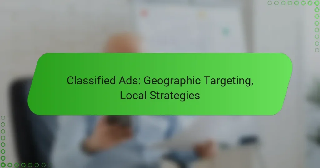 Classified Ads: Geographic Targeting, Local Strategies
