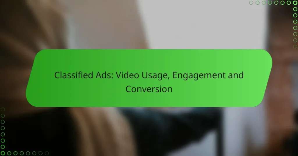 Классифицированные объявления: использование видео, вовлеченность и конверсия