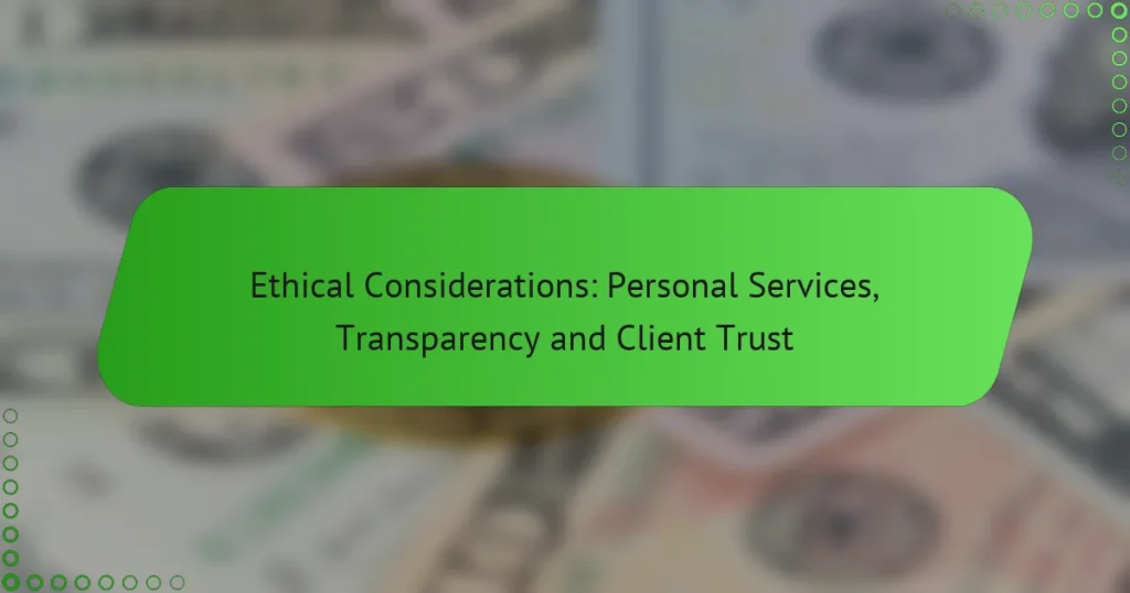 Ethical Considerations: Personal Services, Transparency and Client Trust