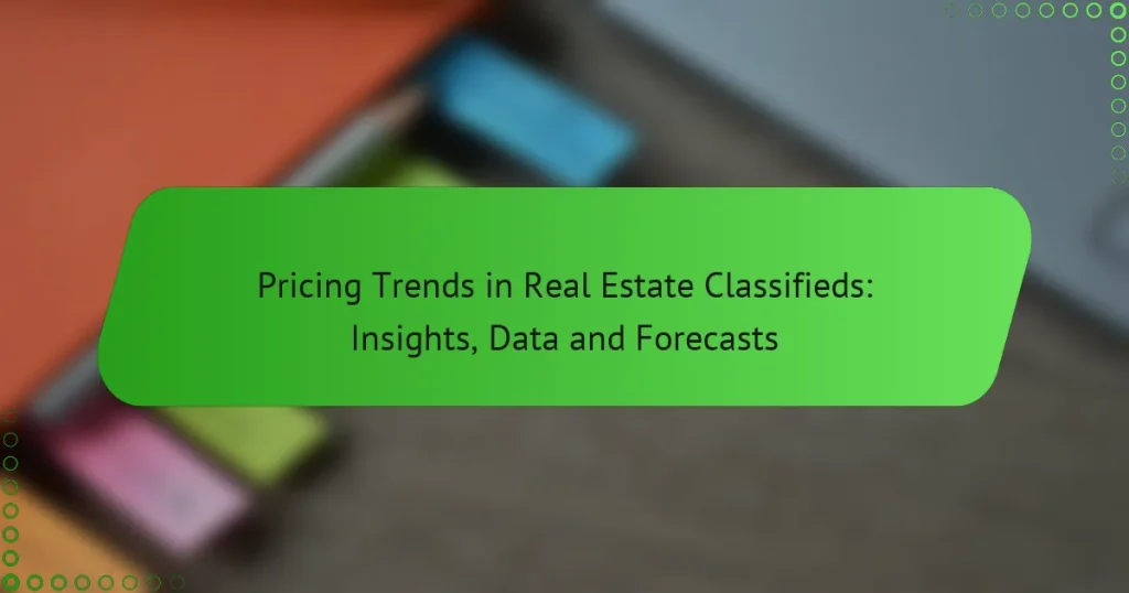 Pricing Trends in Real Estate Classifieds: Insights, Data and Forecasts